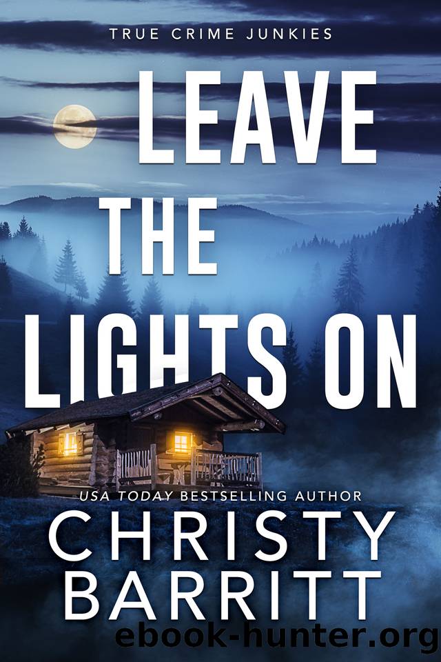 Leave the Lights On (True Crime Junkies Book 5) by Christy Barritt