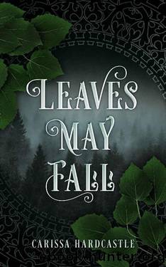 Leaves May Fall by Carissa Hardcastle