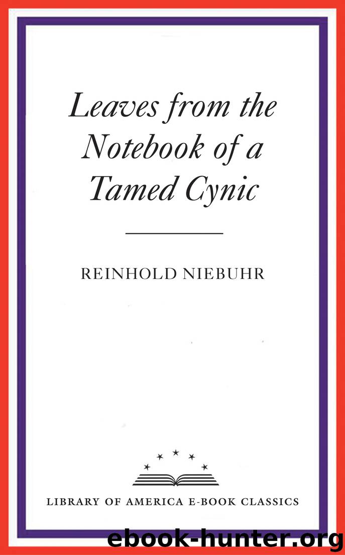 Leaves from the Notebook of a Tamed Cynic by Reinhold Niebuhr