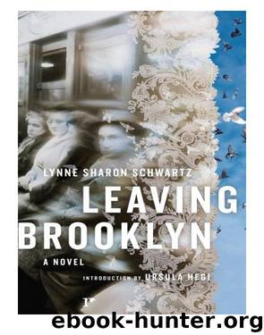 Leaving Brooklyn by Lynne Sharon Schwartz