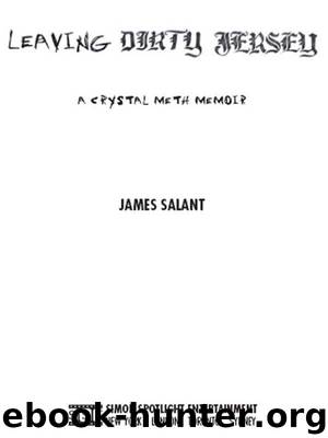 Leaving Dirty Jersey: A Crystal Meth Memoir by James Salant