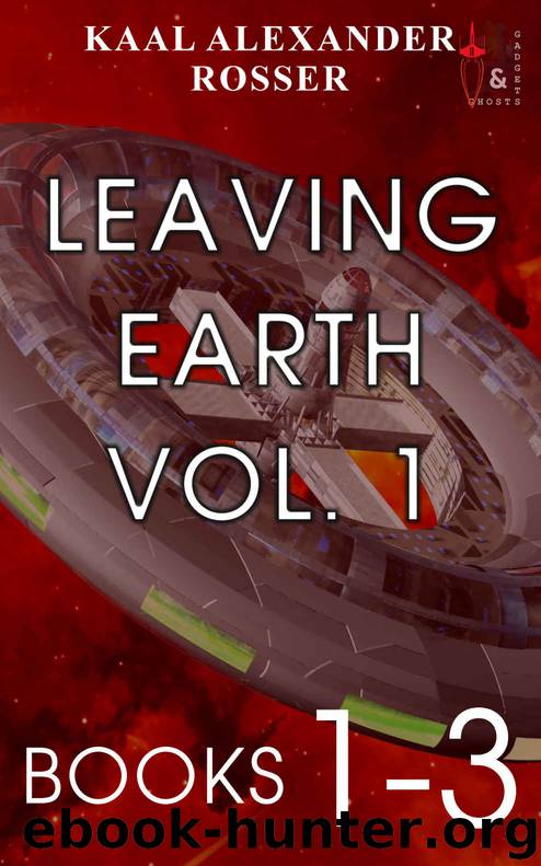 Leaving Earth Vol. 1 (Leaving Earth Omnibus) by Kaal Alexander Rosser