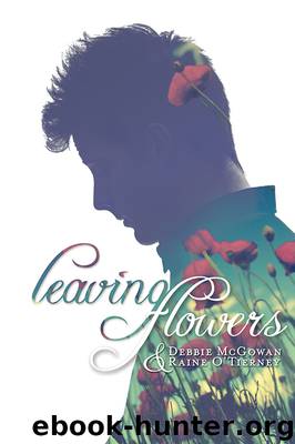 Leaving Flowers by Debbie McGowan & Raine O'Tierney