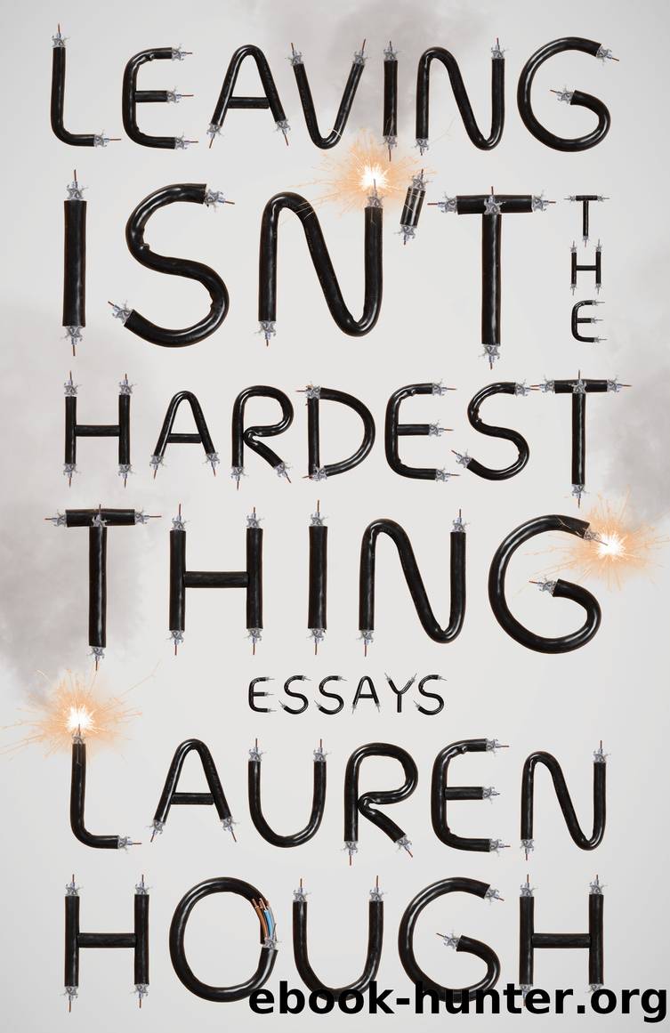 Leaving Isn't the Hardest Thing by Lauren Hough