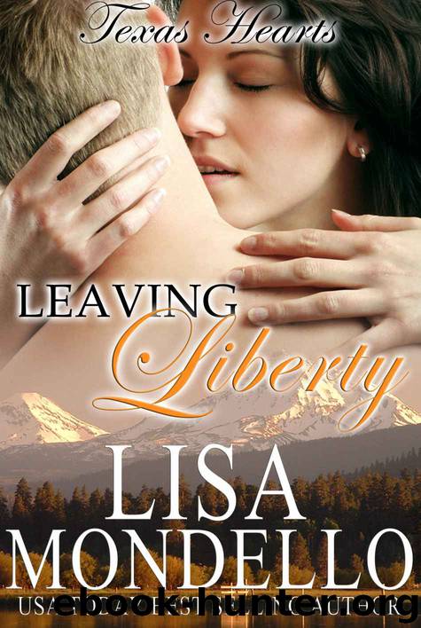 Leaving Liberty, a Western Romance (Book 5) (Texas Hearts) by Lisa Mondello
