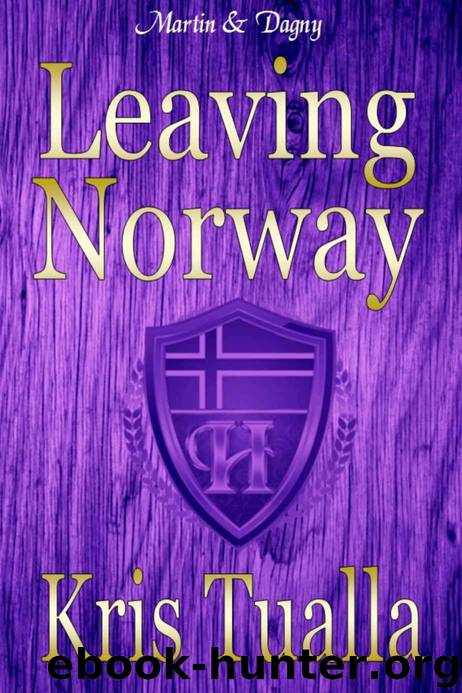 Leaving Norway: Book 1: Martin & Dagny (The Hansen Series - Martin & Dagny and Reidar & Kirsten) by Tualla Kris
