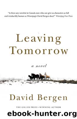 Leaving Tomorrow by David Bergen