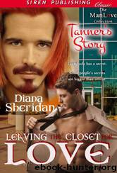 Leaving the Closet for Love 1: Tanner's Story by Diana Sheridan