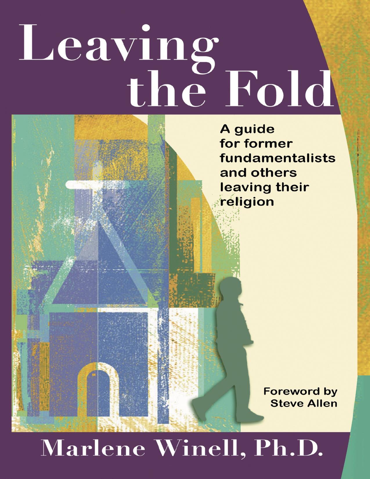 Leaving the Fold: A Guide for Former Fundamentalists and Others Leaving Their Religion by Marlene Winell