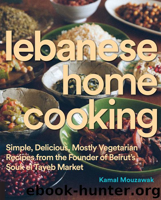 Lebanese Home Cooking by Kamal Mouzawak