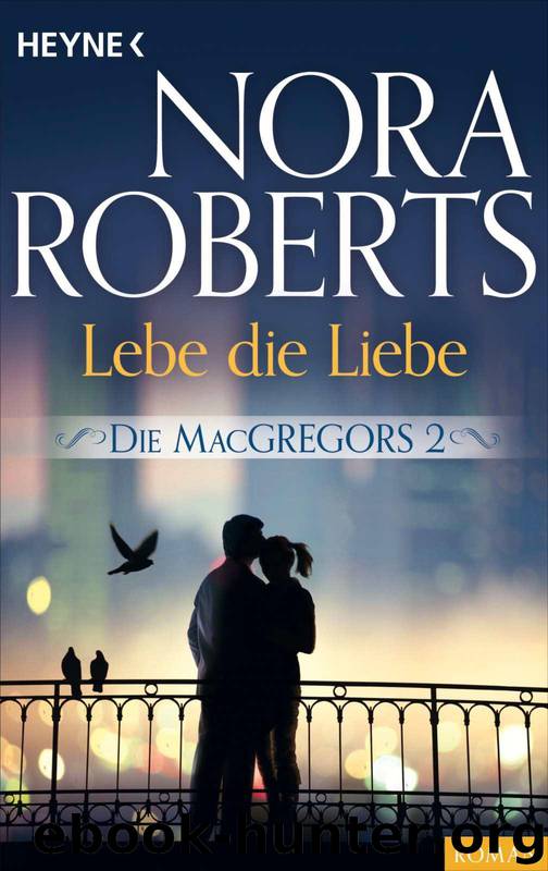 Lebe die Liebe by Nora Roberts