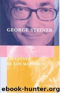 Lecciones de los Maestros(c.1) by George Steiner