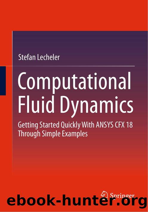 Lecheler S. Computational Fluid Dynamics. Getting Started Quickly...2022 by Unknown