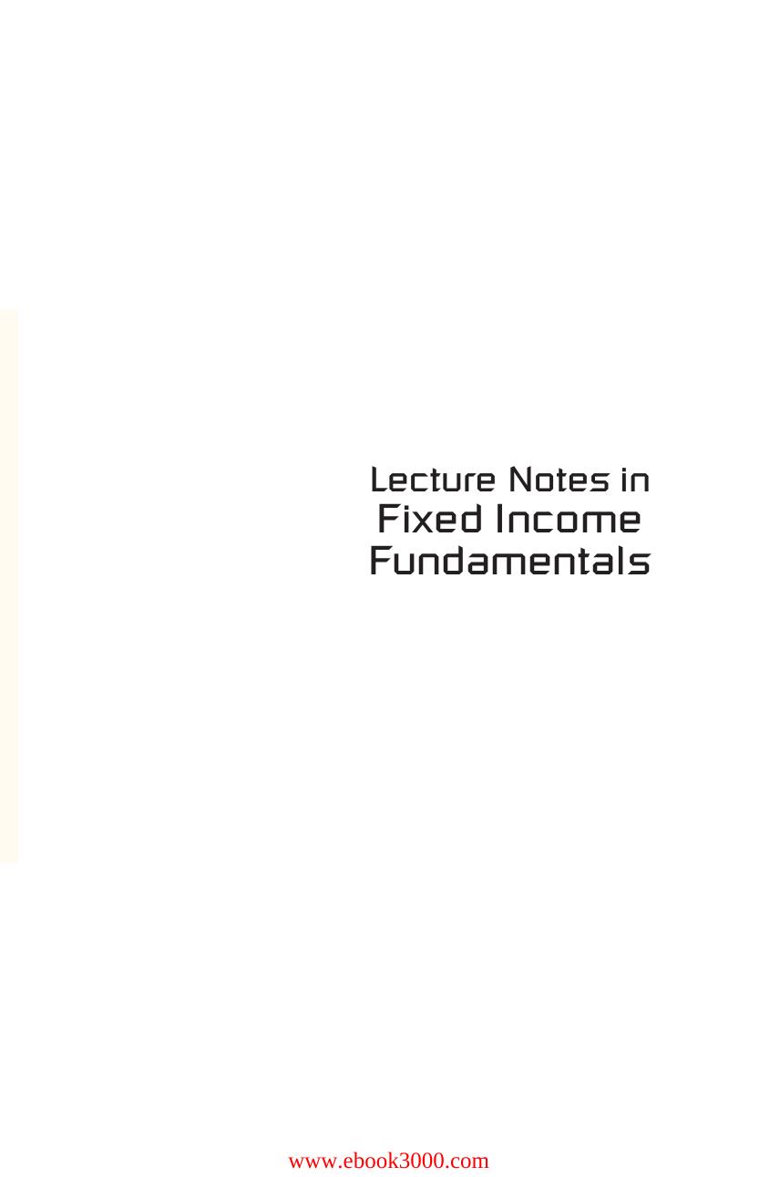 Lecture Notes In Fixed Income Fundamentals, Volume 2 by Unknow