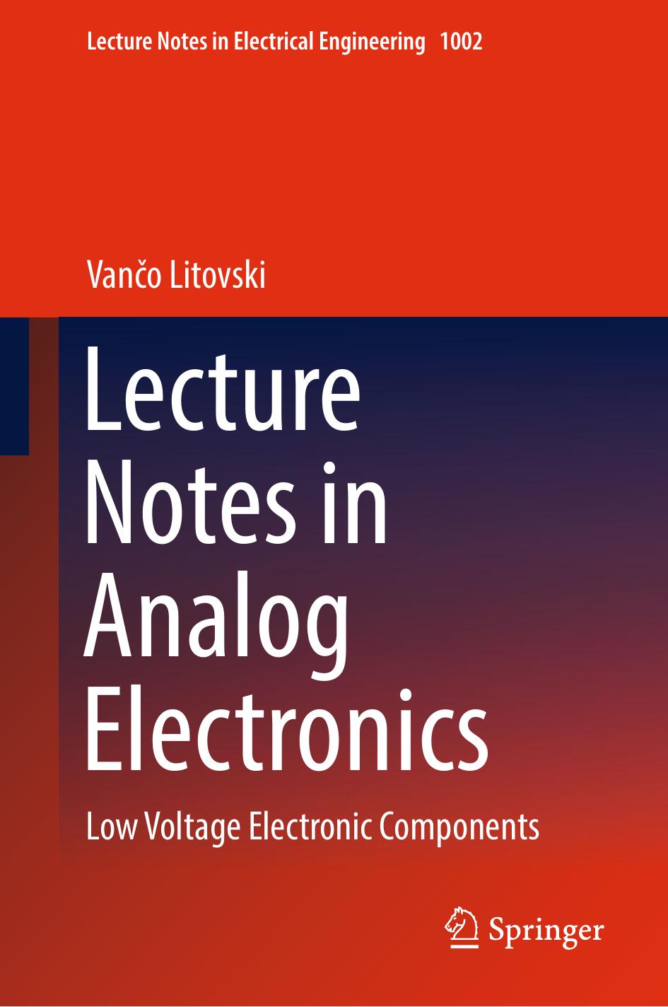 Lecture Notes in Analog Electronics: Low Voltage Electronic Components by Vančo Litovski