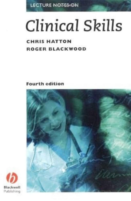 Lecture Notes on Clinical Skills (4th Ed) by Roger Blackwood Chris Hatton