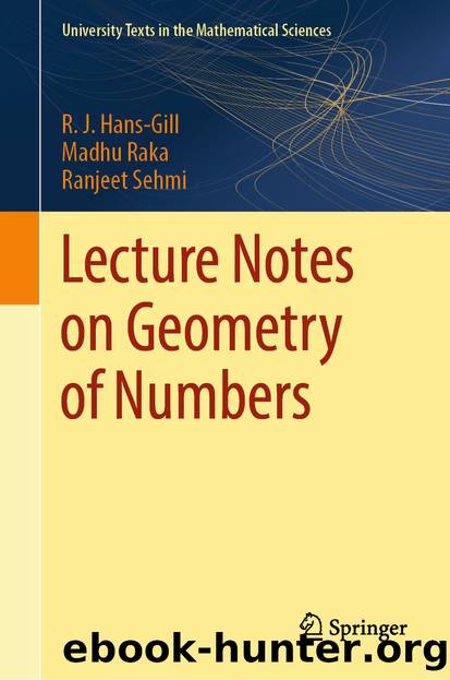 Lecture Notes on Geometry of Numbers by R. J. Hans-Gill & Madhu Raka & Ranjeet Sehmi