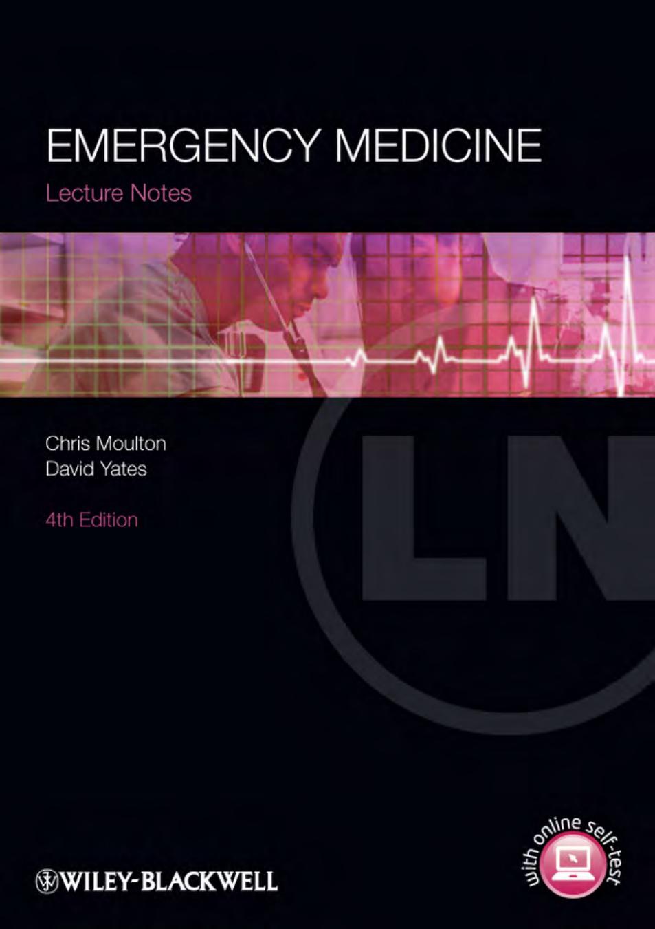 Lecture Notes: Emergency Medicine by Chris Moulton David Yates