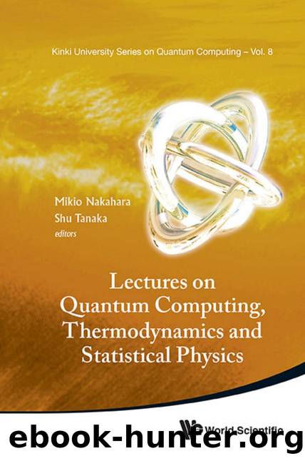 Lectures On Quantum Computing, Thermodynamics And Statistical Physics by Shu Tanaka; Mikio Nakahara