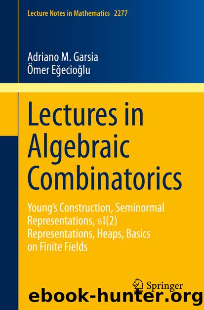 Lectures in Algebraic Combinatorics by Adriano M. Garsia & Ömer Eğecioğlu