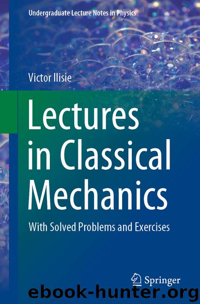 Lectures in Classical Mechanics by Victor Ilisie