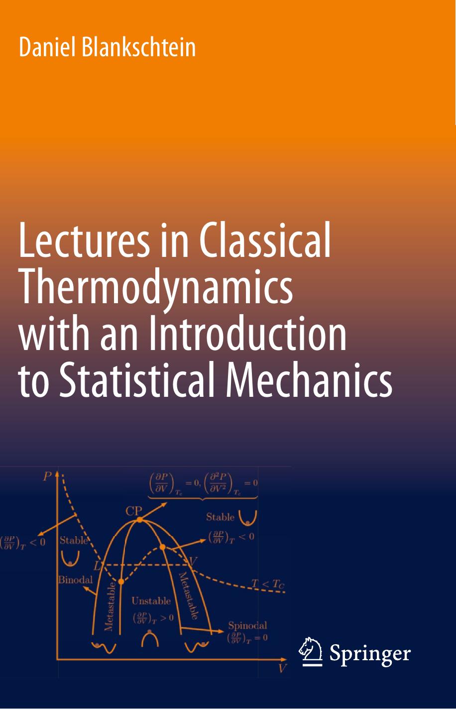 Lectures in Classical Thermodynamics with an Introduction to Statistical Mechanics by Daniel Blankschtein
