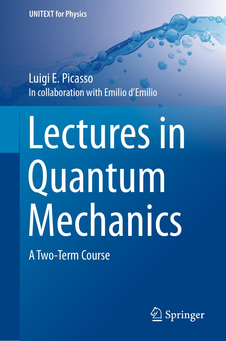 Lectures in Quantum Mechanics: A Two-Term Course by Luigi E. Picasso