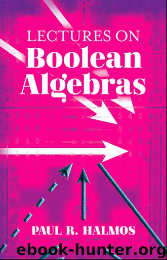 Lectures on Boolean Algebras by Paul R. Halmos