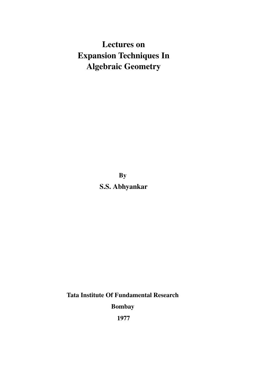 Lectures on Expansion Techniques In Algebraic Geometry by S.S. Abhyankar