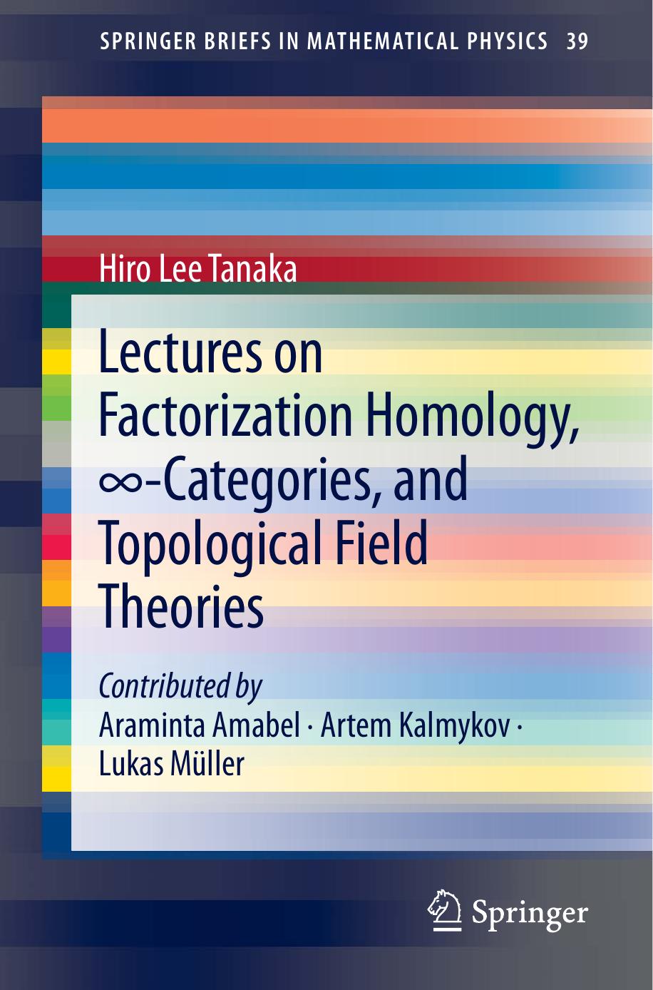 Lectures on Factorization Homology, â-Categories, and Topological Field Theories by Hiro Lee Tanaka
