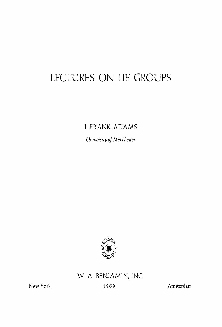 Lectures on Lie Groups by J. F. Adams
