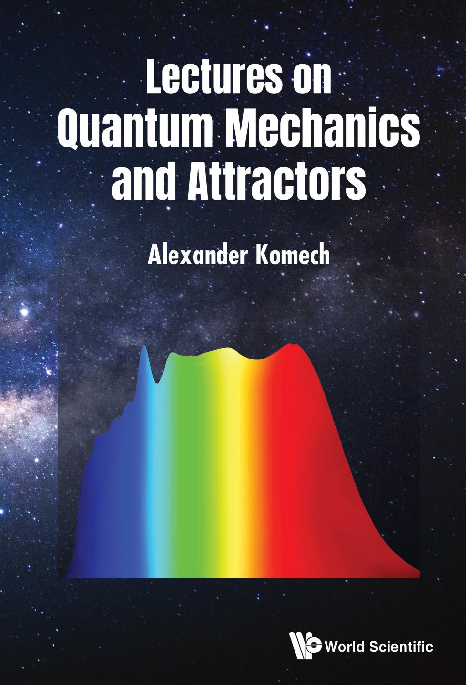 Lectures on Quantum Mechanics and Attractors by Alexander Komech