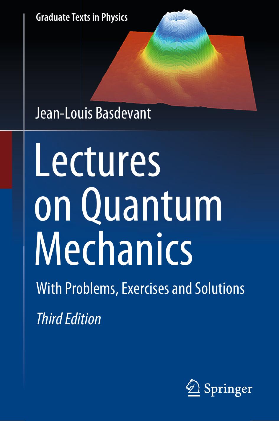 Lectures on Quantum Mechanics. With Problems, Exercises and Solutions by Jean-Louis Basdevant