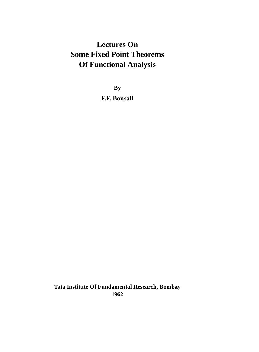 Lectures on some fixed point theorems of functional analysis by Bonsall F.F