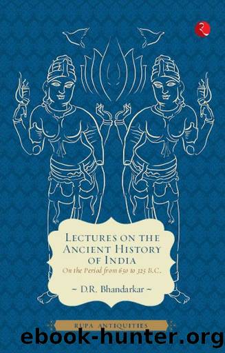 Lectures on the Ancient History of India by DR Bhandarkar