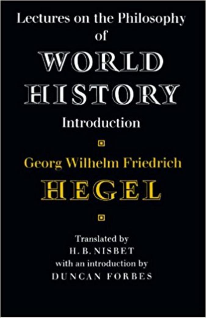 Lectures on the Philosophy of World History by Georg Wilhelm Friedrich Hegel
