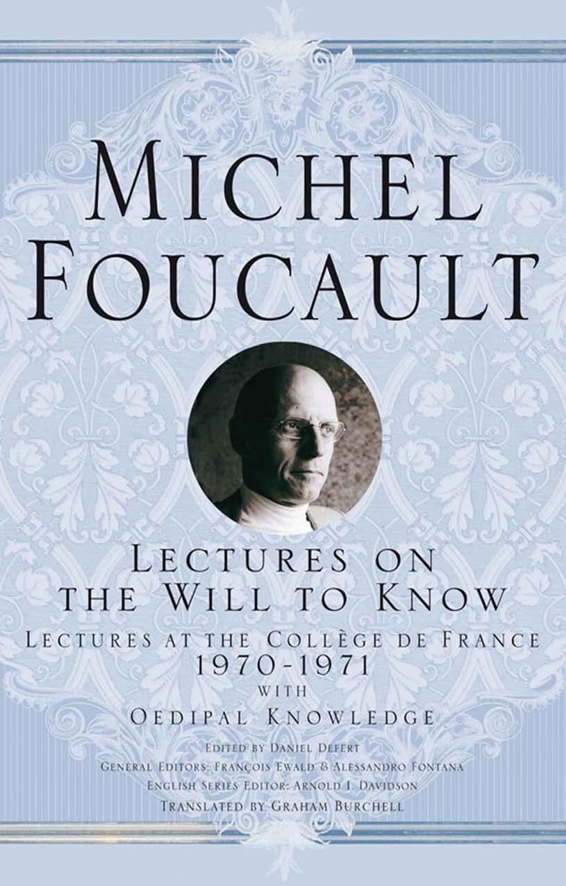 Lectures on the Will to Know (Michel Foucault, Lectures at the Collège de France) by M. Foucault A. Davidson (editor)