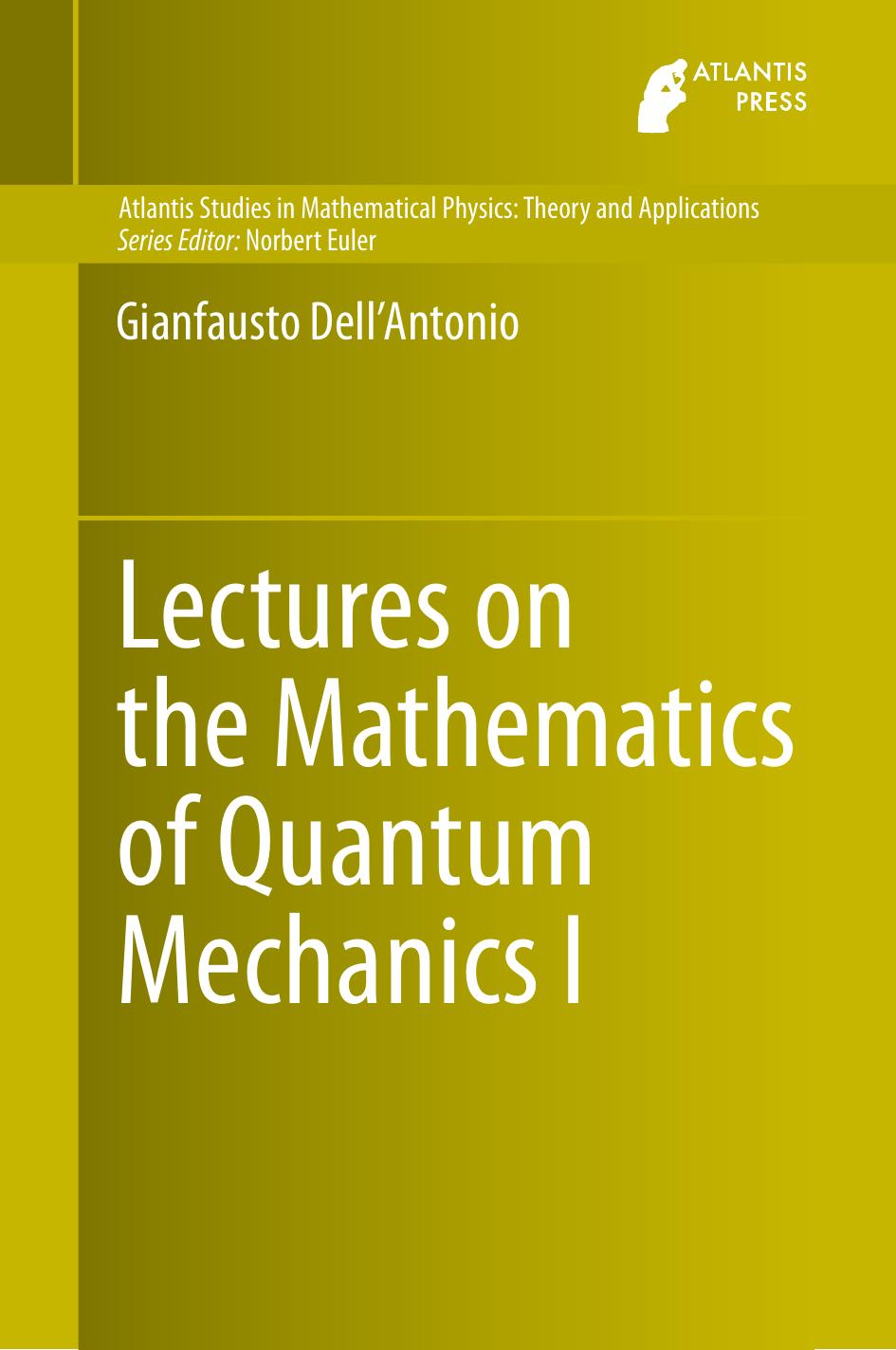 Lectures on the mathematics of quantum mechanics 1 by Dell'Antonio Gianfausto