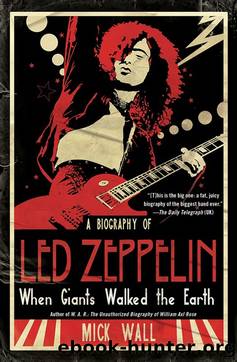 Led Zeppelin - When Giants Walked the Earth: A Biography of Led Zeppelin by Led Zeppelin