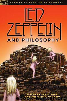 Led Zeppelin and Philosophy: All Will Be Revealed by Scott Calef