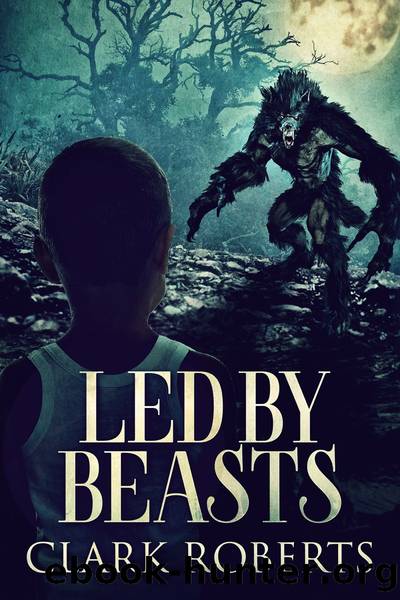 Led by Beasts by Clark Roberts