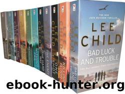 Lee Child Collection: Killing Floor, Echo Burning, the Visitor, Tripwire, Die Trying, Without Fail, Persuader, One Shot, the Enemy, the Hard Way, Bad Luck and Trouble by Child Lee