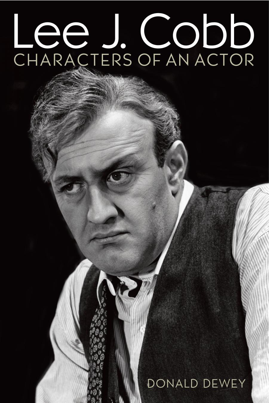 Lee J. Cobb: characters of an actor by Cobb Lee J;Dewey Donald