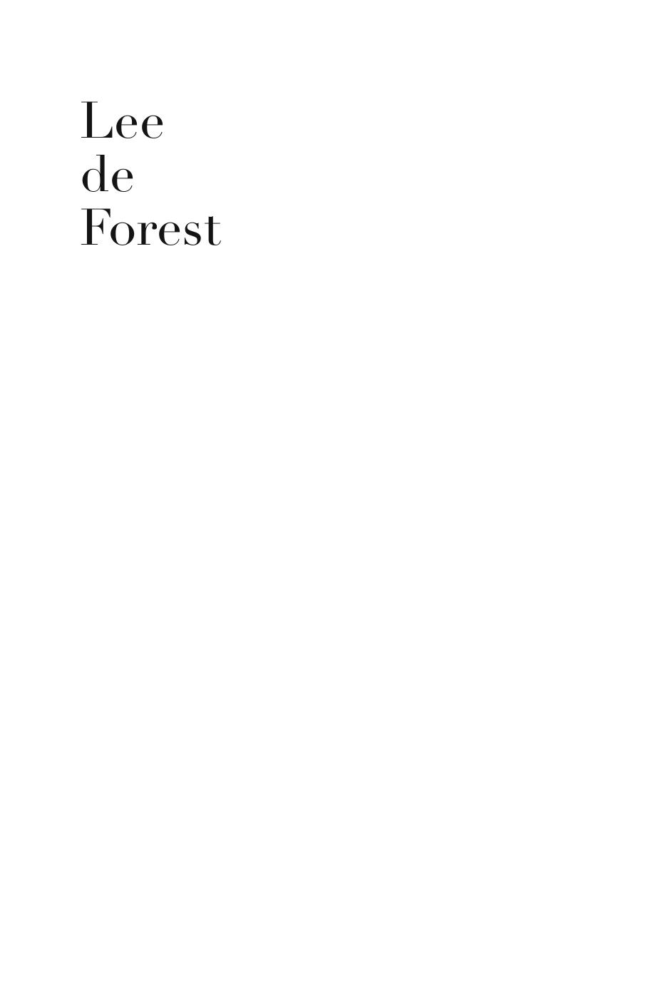 Lee de Forest: King of Radio, Television, and Film by Mike Adams (auth.)