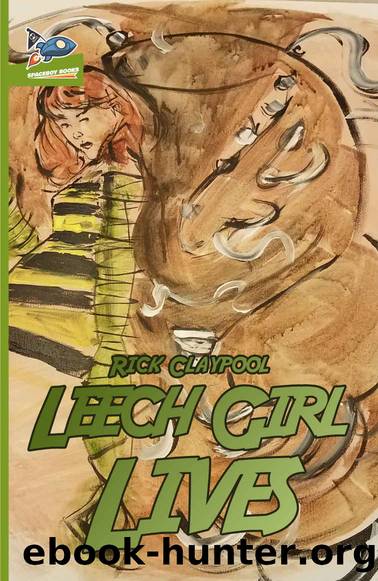 Leech Girl Lives by Rick Claypool