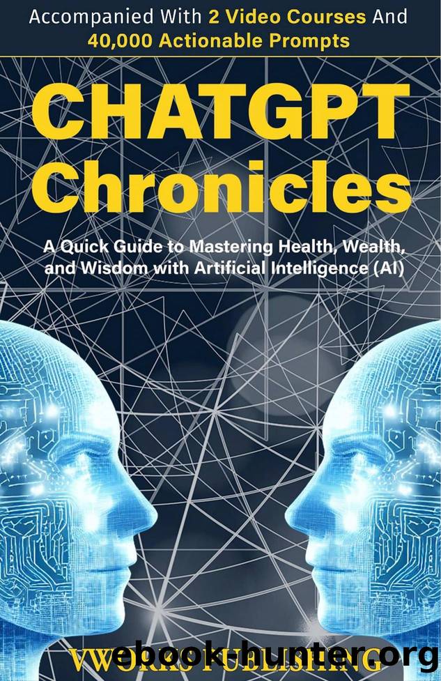 Leeson W. ChatGPT Chronicles. A Quick Guide to Mastering...2023 by Unknown