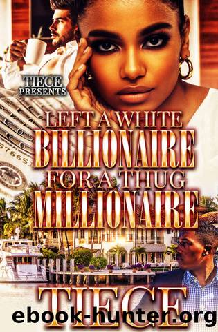 Left A White Billionaire For A Thug Millionaire by Tiece
