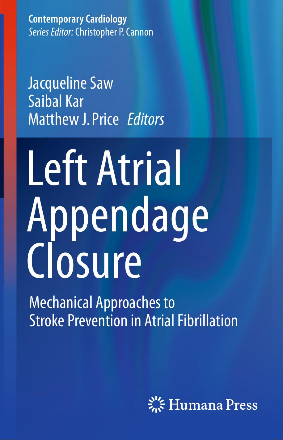 Left Atrial Appendage Closure: Mechanical Approaches to Stroke Prevention in Atrial Fibrillation (Repost) by Unknow