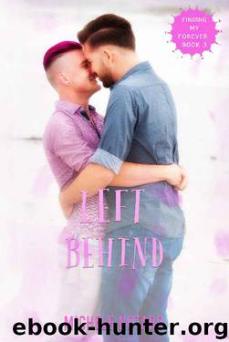 Left Behind: Finding My Forever Book 3 by Michele Notaro