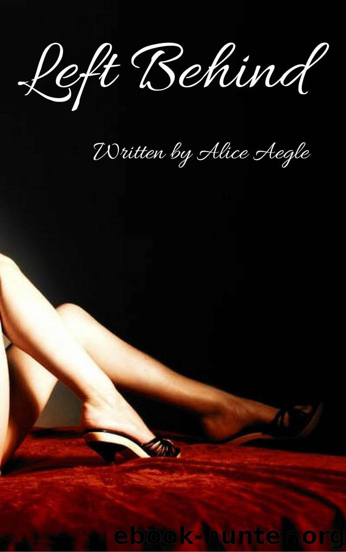 Left Behind: Short Erotica by Aegle Alice